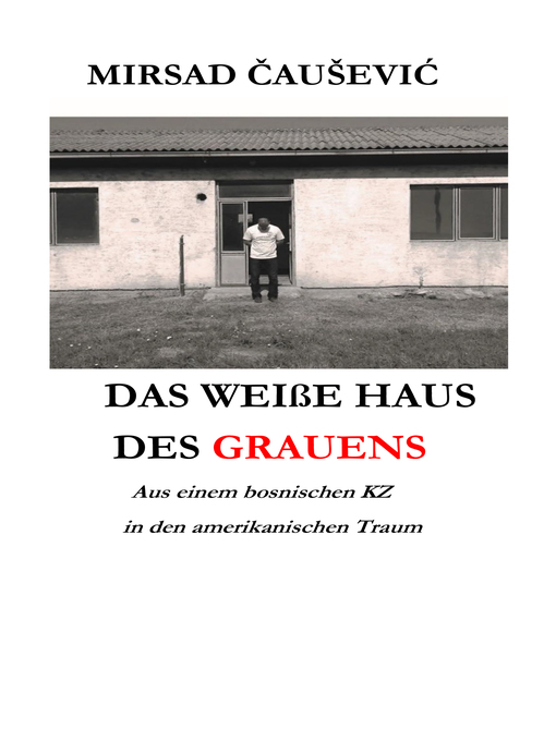 Title details for DAS WEIßE HAUS DES GRAUENS (German Edition) by MIRSAD ČAUŠEVIĆ - Available